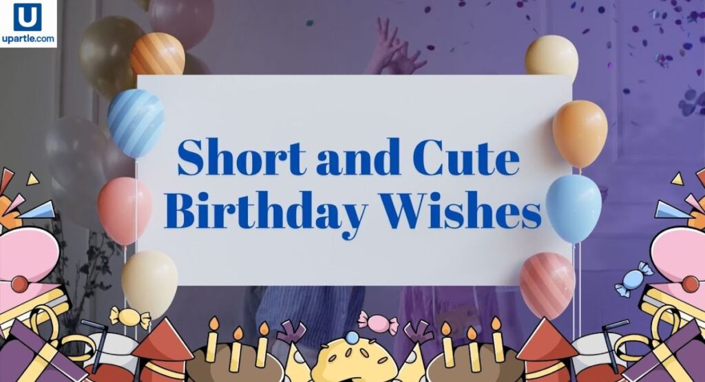 Short and Sweet Happy Birthday Wishes