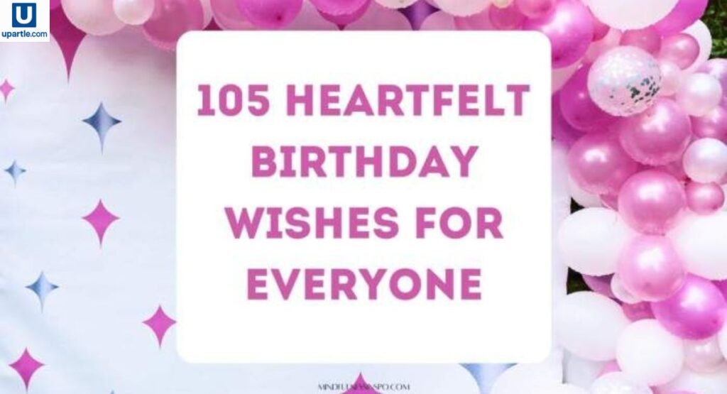 Heartfelt Birthday Wishes for Everyone in Your Life