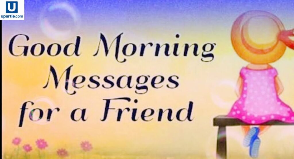 Heartfelt Good Morning Messages for Friends