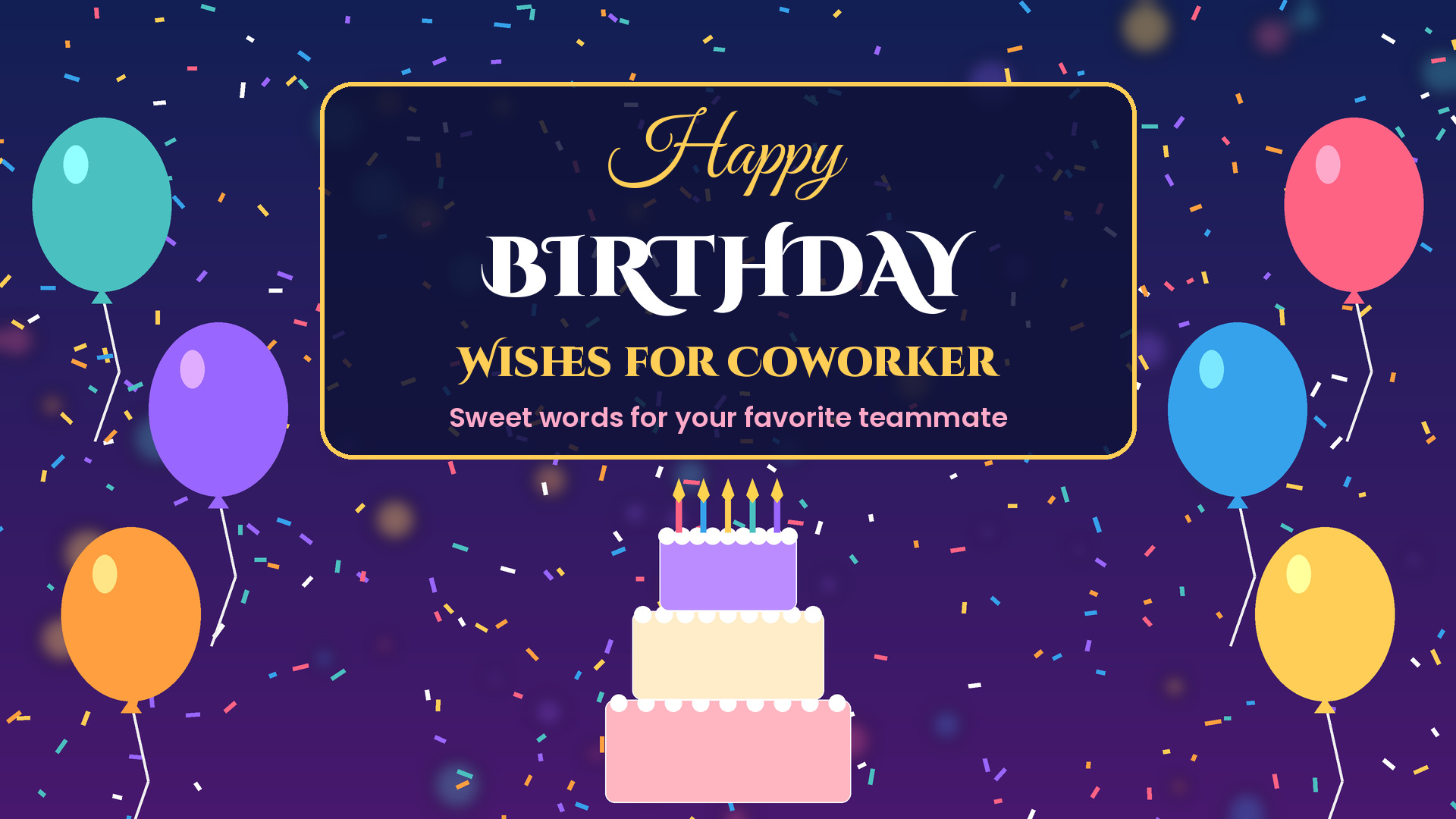 Happy birthday wishes for coworker with balloons, confetti and birthday cake