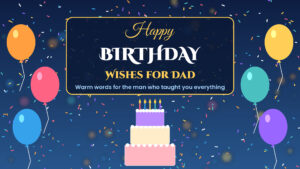 Happy birthday wishes for dad with balloons, confetti and birthday cake