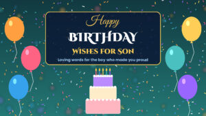Happy birthday wishes for son with balloons, confetti and birthday cake